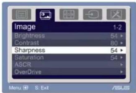 Image 1-2 Brightness 54 ▶ Contrast 80 ▶ Sharpness 54 ▶ Saturation 54 ▶ ASCR ▶ OverDrive ▶ Menu S: Exit ASUS