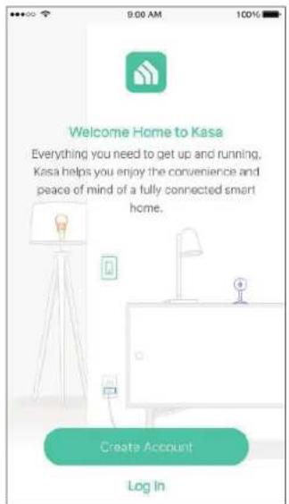 9:00 AM 100% Welcome Home to Kasa Everything you need to get up and running, Kasa helps you enjoy the convenience and peace of mind of a fully connected smart home. Create Account Log In