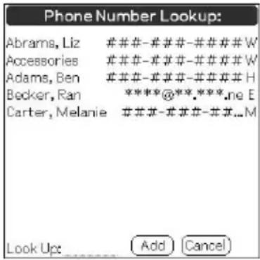 Phone Number Lookup: Abrams, Liz # # # - # # # - # # # W Accessories # # # - # # # - # # # W Adams, Ben # # # - # # # - # # # H Becker, Ran ****@****.****ne E Carter, Melanie # # # - # # # - # # ... M Look Up: (Add) Cancel