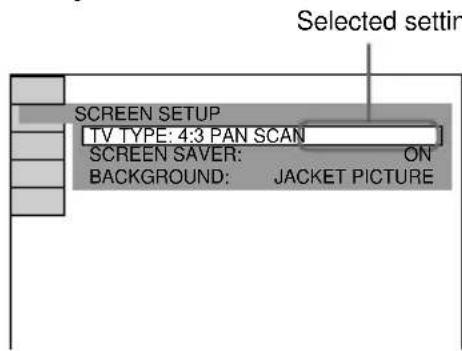 Selected settin SCREEN SETUP TV TYPE: 4:3 PAN SCAN SCREEN SAVER: ON BACKGROUND: JACKET PICTURE