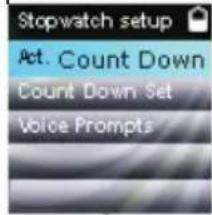 Stopwatch setup Act. Count Down Count Down Set Voice Prompts