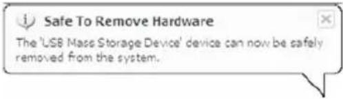 Safe To Remove Hardware The 'USB Mass Storage Device' device can now be safely removed from the system.
