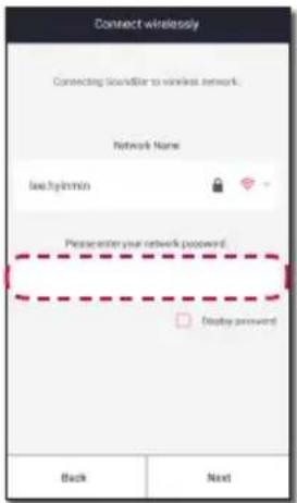 Connect wirelessly Connecting soundbar to wireless network. Network Name Line beginmin Please enter your network password. Display password Back Next
