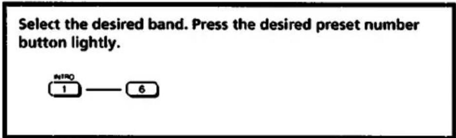 Select the desired band. Press the desired preset number button lightly. INTRO 1 —— 6