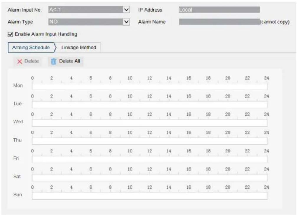 Alarm Input No. A<-1 IP Address Local Alarm Type NO Alarm Name (cannot copy) Enable Alarm Input Handling Arming Schedule Linkage Method Delete Delete All Mon 0 2 4 5 6 10 12 14 16 18 20 22 24 Tue 0 2 4 5 6 10 12 14 16 18 20 22 24 Wed 0 2 4 5 6 8 10 12 14 16 18 20 22 24 Thu 0 2 4 5 6 8 10 12 14 16 18…
