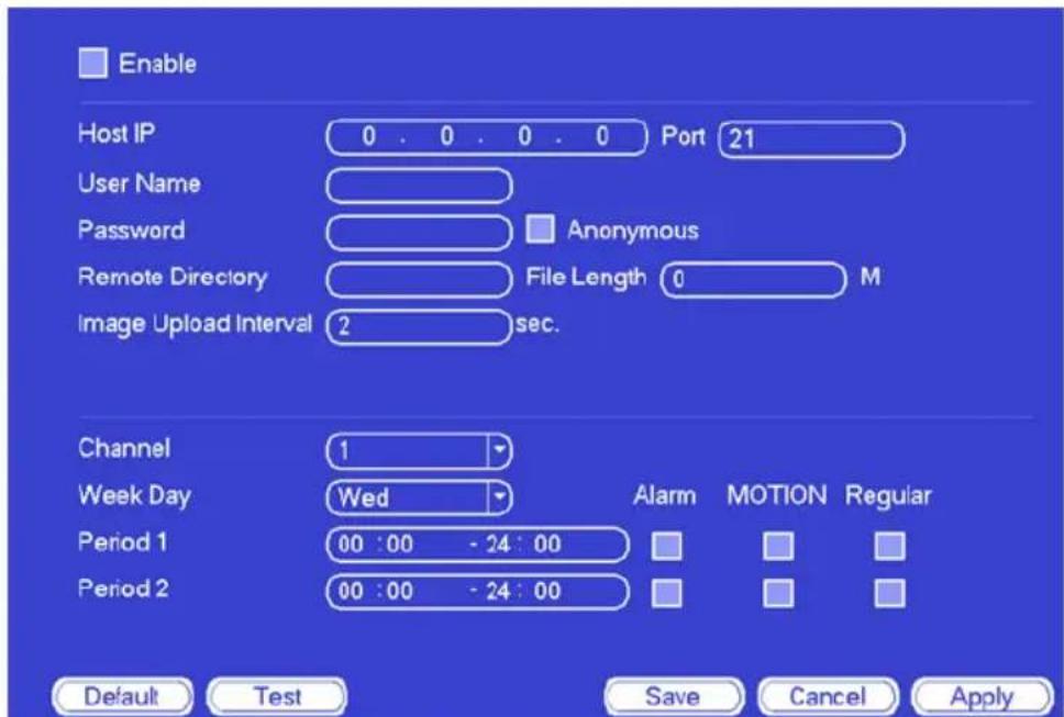 Enable Host IP 0 . 0 . 0 . 0 Port 21 User Name Password Anonymous Remote Directory File Length 0 M Image Upload Interval 2 sec. Channel 1 Week Day Wed Alarm MOTION Regular Period 1 00 :00 - 24 :00 Period 2 00 :00 - 24 :00 Default Test Save Cancel Apply