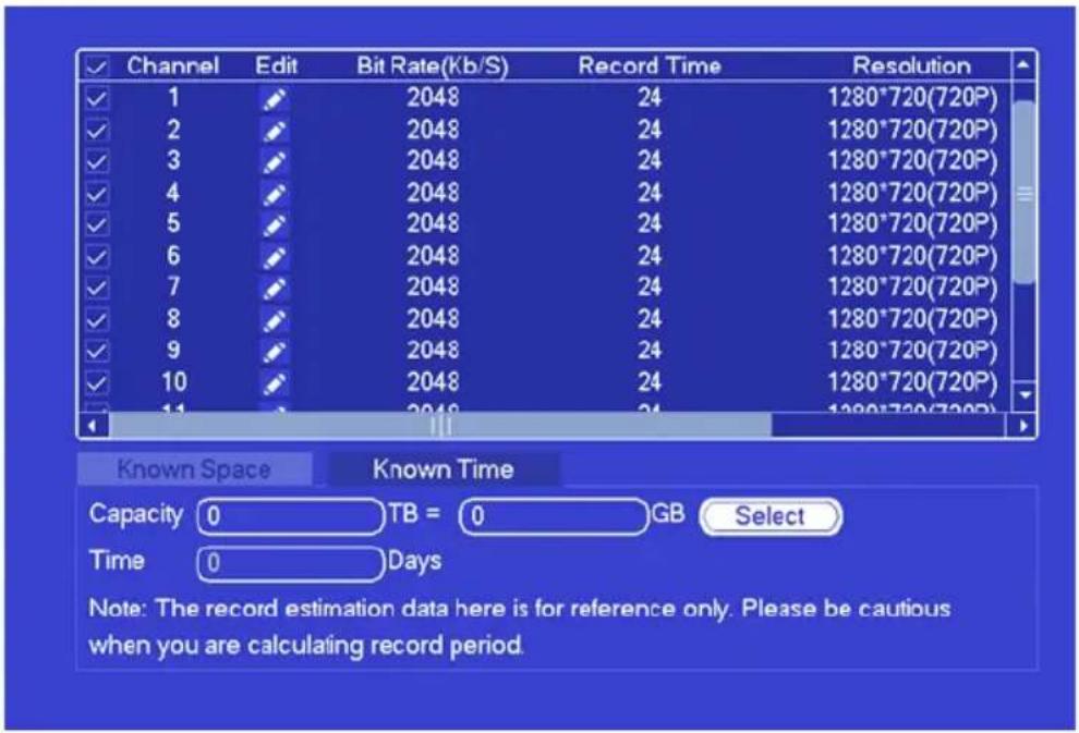 Channel Edit Bit Rate(Kb/S) Record Time Resolution ✓ 1 ✓ 2048 24 1280*720(720P) ✓ 2 ✓ 2048 24 1280*720(720P) ✓ 3 ✓ 2048 24 1280*720(720P) ✓ 4 ✓ 2048 24 1280*720(720P) ✓ 5 ✓ 2048 24 1280*720(720P) ✓ 6 ✓ 2048 24 1280*720(720P) ✓ 7 ✓ 2048 24 1280*720(720P) ✓ 8 ✓ 2048 24 1280*720(720P) ✓ 9 ✓ 2048 24 128…