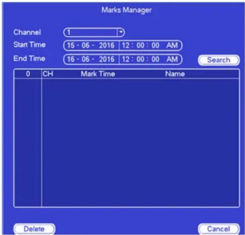 Marks Manager Channel 1 Start Time 15 - 06 - 2016 12 : 00 : 00 AM End Time 16 - 06 - 2016 12 : 00 : 00 AM Search 0 CH Mark Time Name Delete Cancel