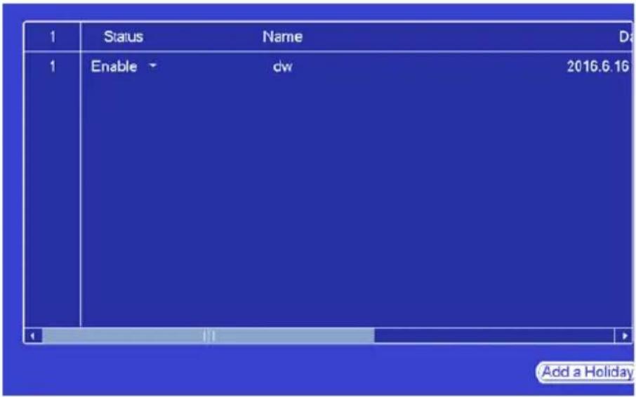 1 Status Name Da 1 Enable dw 2016.6.16 Add a Holiday