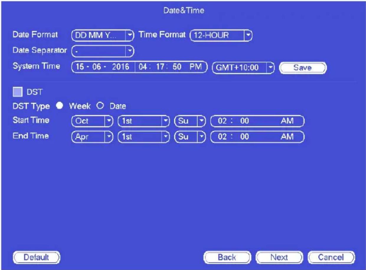 Date&Time Date Format DD MM Y... Time Format 12-HOUR Date Separator . System Time 15 - 06 - 2016 04 : 17 : 50 PM GMT+10:00 Save DST DST Type Week Date Start Time Oct 1st Su 02 : 00 AM End Time Apr 1st Su 02 : 00 AM Default Back Next Cancel