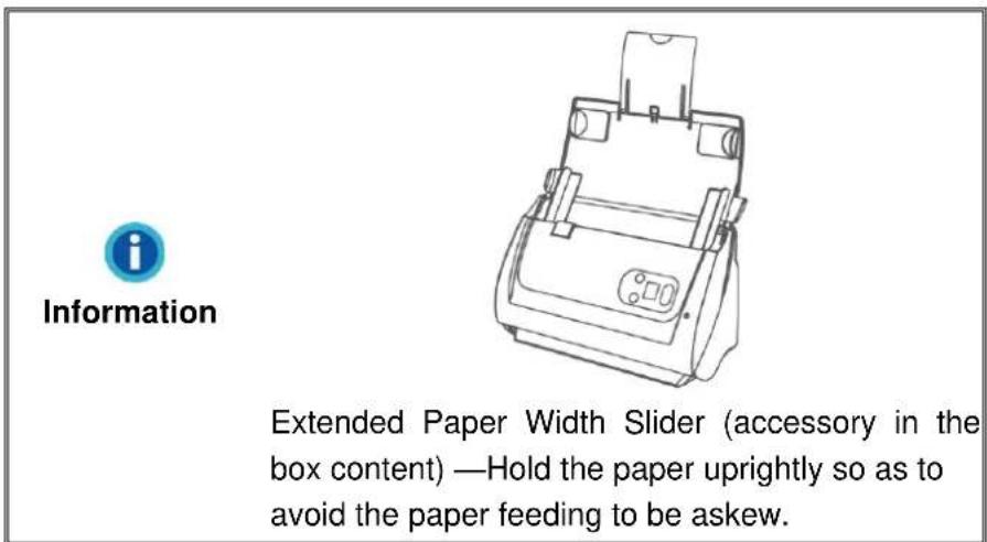 Information Extended Paper Width Slider (accessory in the box content) —Hold the paper uprightly so as to avoid the paper feeding to be askew.
