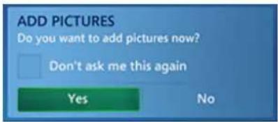 ADD PICTURES Do you want to add pictures now? Don't ask me this again Yes No