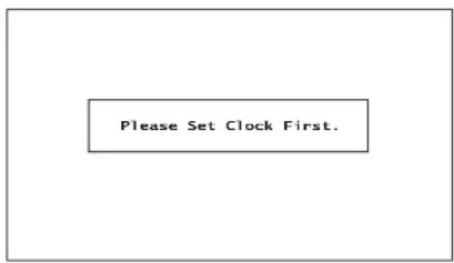 Please Set Clock First.