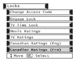 Locks Change Access Code Engage Lock TV Time Lock Movie Ratings TV Ratings Canadian Ratings (Eng) Canadian Ratings (Fm) Move Select