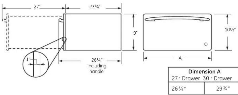 27" 23¼" 9" 10½" 1" 26¼" Including handle A Dimension A 27" Drawer 30" Drawer 26¾" 29¾"