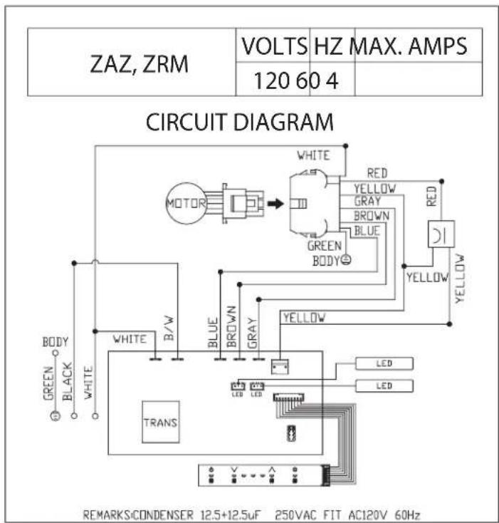 ZAZ, ZRM VOLTS HZ MAX. AMPS 120 60 4 CIRCUIT DIAGRAM MOTOR WHITE RED YELLOW GRAY BROWN BLUE GREEN BODY J1 YELLOW YELLOW BODY WHITE B/W BLUE BROWN GRAY YELLOW GREEN BLACK WHITE TRANS LED LED REMARKS:CONDENSER 12.5+12.5uF 250VAC FIT AC120V 60Hz