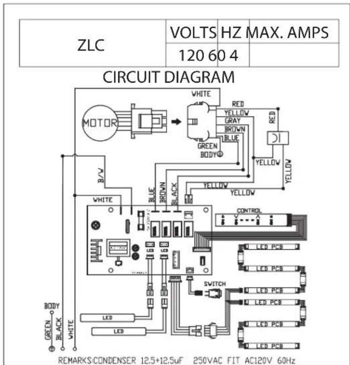 ZLC VOLTS HZ MAX. AMPS 120 60 4 CIRCUIT DIAGRAM MOTOR WHITE RED YELLOW GRAY BROWN GREEN BODY YELLOW YELLOW WHITE BLUE BROWN BLACK CONTROL LED PCB LED PCB SWITCH LED PCB LED PCB LED PCB BODY GREEN BLACK WHITE LED LED REMARKS:CONDENSER 12.5+12.5uF 250VAC FIT AC120V 60Hz