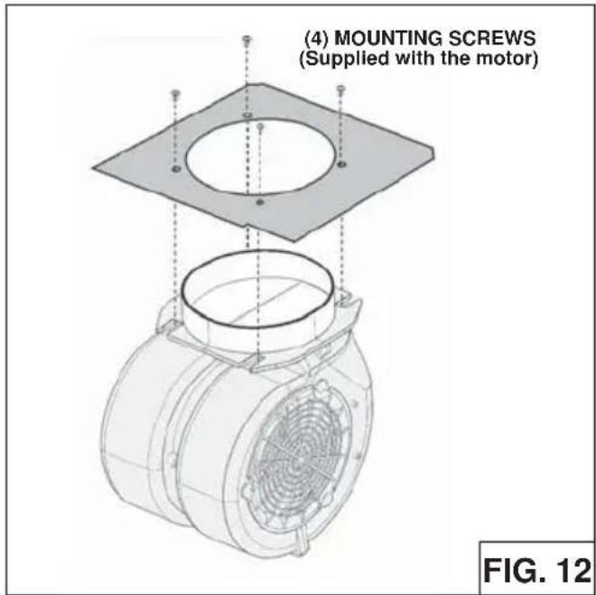 (4) MOUNTING SCREWS (Supplied with the motor) FIG. 12