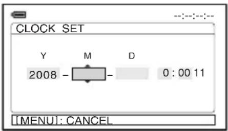 CLOCK SET Y M D 2008 - - 0:00 11 [MENU]: CANCEL