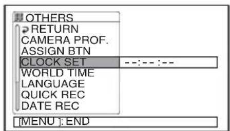 OTHERS RETURN CAMERA PROF. ASSIGN BTN CLOCK SET --:-- :-- WORLD TIME LANGUAGE QUICK REC DATE REC [MENU]: END