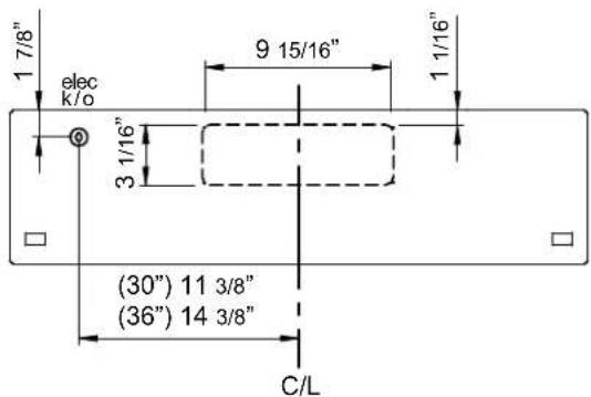 1 7/8" elec k/o 9 15/16" 1 1/16" 3 1/16" (30") 11 3/8" (36") 14 3/8" C/L