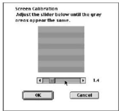 Screen Calibration Adjust the slider below until the gray areas appear the same. 1.4 OK Cancel