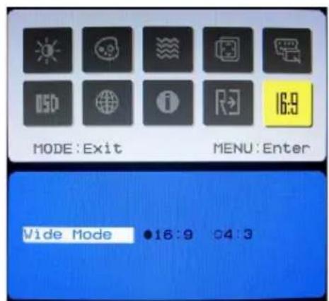 MODE:Exit MENU:Enter Wide Mode ●16:9 04:3