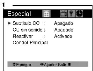 Especial ► Subtítulo CC : Apagado CC sin sonido : Apagado Reactivar : Activado Control Principal ◆ Escoger ◆ Ajustar Salir ■