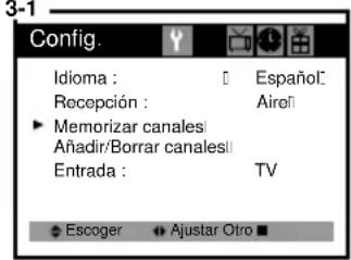Config. Idioma : Español: Recepción : Aireí Memorizar canales: Añadir/Borrar canales| Entrada : TV Escoger Ajustar Otro ■