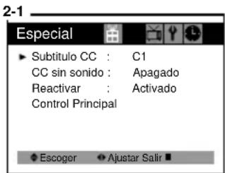 2-1 Especial ► Subtítulo CC : C1 CC sin sonido : Apagado Reactivar : Activado Control Principal ◆ Escoger ◆ Ajustar Salir ■