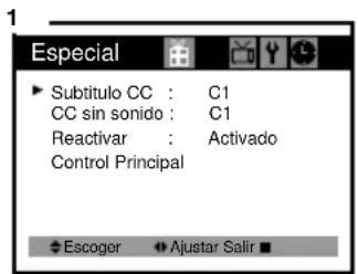 Especial Subtítulo CC : C1 CC sin sonido : C1 Reactivar : Activado Control Principal Escoger Ajustar Salir ■