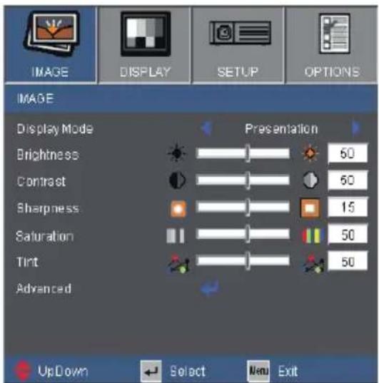 IMAGE DISPLAY SETUP OPTIONS IMAGE Display Mode Brightness Contrast Sharpness Saturation Tint Advanced Presentation 60 60 15 50 50 UpDown Select New Exit