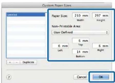 Custom Paper Sizes Paper Size: 210 mm 297 mm Width Height Non-Printable Area: User Defined 6 mm 6 mm Top 6 mm Left 14 mm Right Bottom + - Duplicate Cancel OK