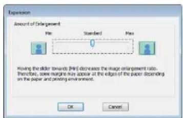 Expansion Amount of Enhancement Plan Standard Plex Having the slider towards (Pil) decreases the image enhancement rate. Therefore, some margins may appear at the edge of the paper depending on the paper and printing environment. OK Cancel