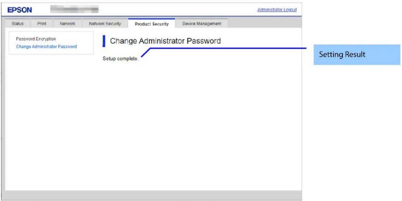 EPSON Administrator Logout Status Print Network Network Security Product Security Device Management Password Encryption Change Administrator Password Change Administrator Password Setup complete. Setting Result