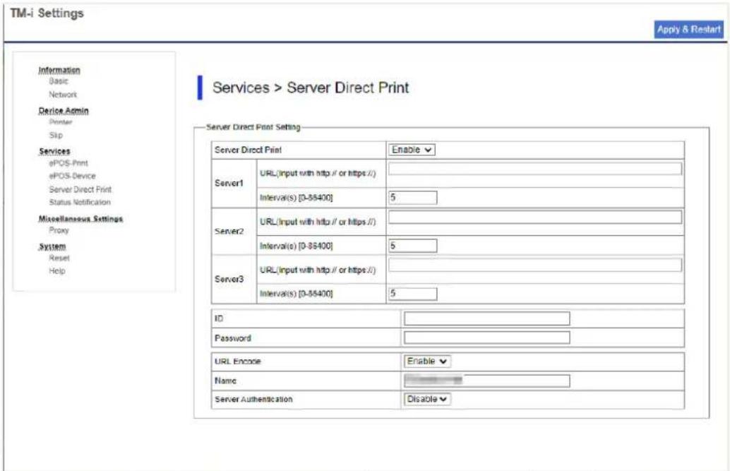 TM-i Settings Apply & Restart Information Basic Network Device Admin Printer Skip Services ePOS-Print ePOS-Device Server Direct Print Status Notification Miscellaneous Settings Proxy System Reset Help Services > Server Direct Print Server Direct Print Setting Server Direct Print Enable ▼ Server1 URL…