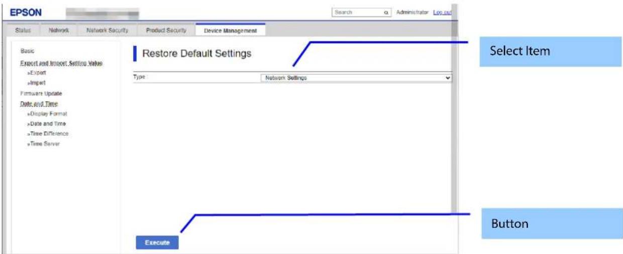 EPSON Search Administrator Log out Status Network Network Security Product Security Device Management Basic Export and Import. Setting Value *Export *Import Firmware Update Date and Time *Display Format *Date and Time *Time Difference *Time Server Restore Default Settings Type: Network Settings Sele…