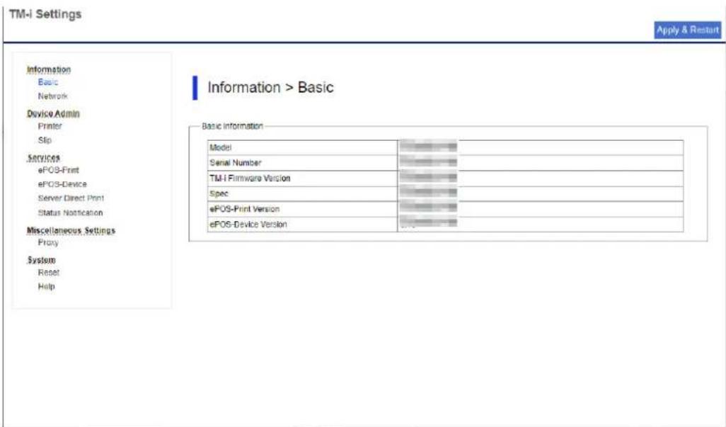 TM-i Settings Apply & Restart Information Basic Network Device Admin Printer Stop SERVICES ePOS-Print ePOS-Device Server Direct Print Status Notification Miscellaneous Settings Proxy System Reset Help Information > Basic Basic Information Model Serial Number TM-i Firmware Version Spec ePOS-Print Ver…