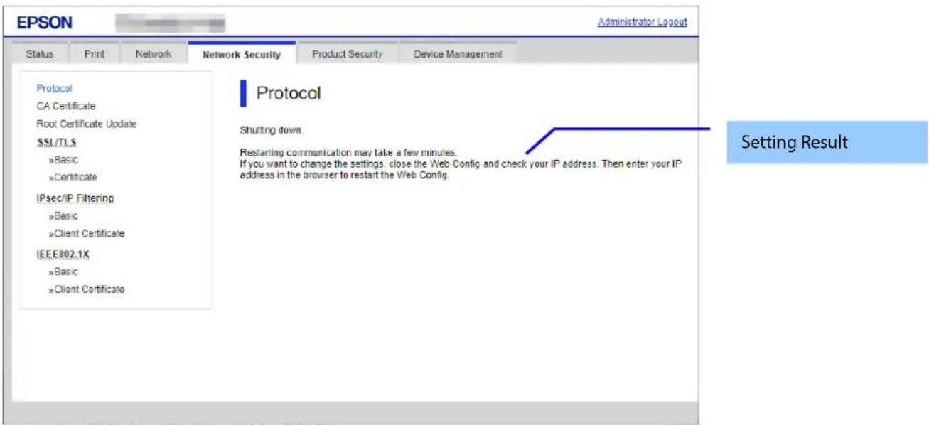 EPSON Administrator Logout Status Print Network Network Security Product Security Device Management Protocol CA Certificate Root Certificate Update SI/TL »Basic »Certificate IPsec/IP Filtering »Basic »Client Certificate IEEE802.1X »Basic »Client Certificate Protocol Shutting down. Restarting communi…