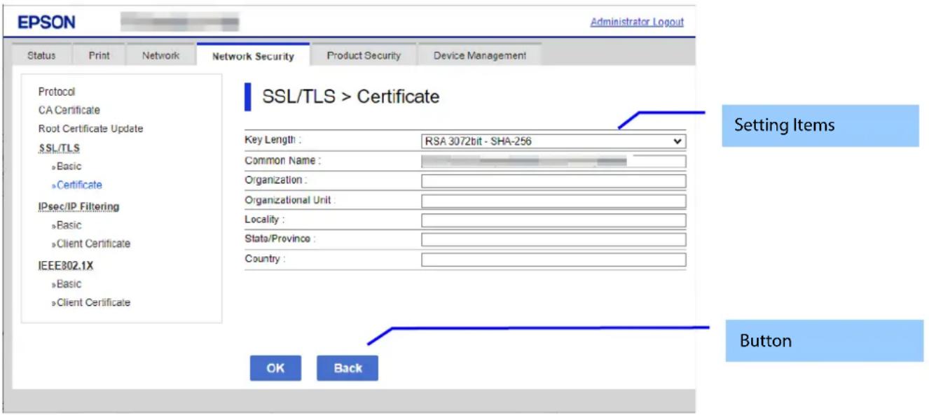EPSON Administrator Logout Status Print Network Network Security Product Security Device Management Protocol CA Certificate Root Certificate Update SSL/TLS »Basic »Certificate IPsec/IP Filtering »Basic »Client Certificate IEEE802.1X »Basic »Client Certificate SSL/TLS > Certificate Key Length : RSA 3…