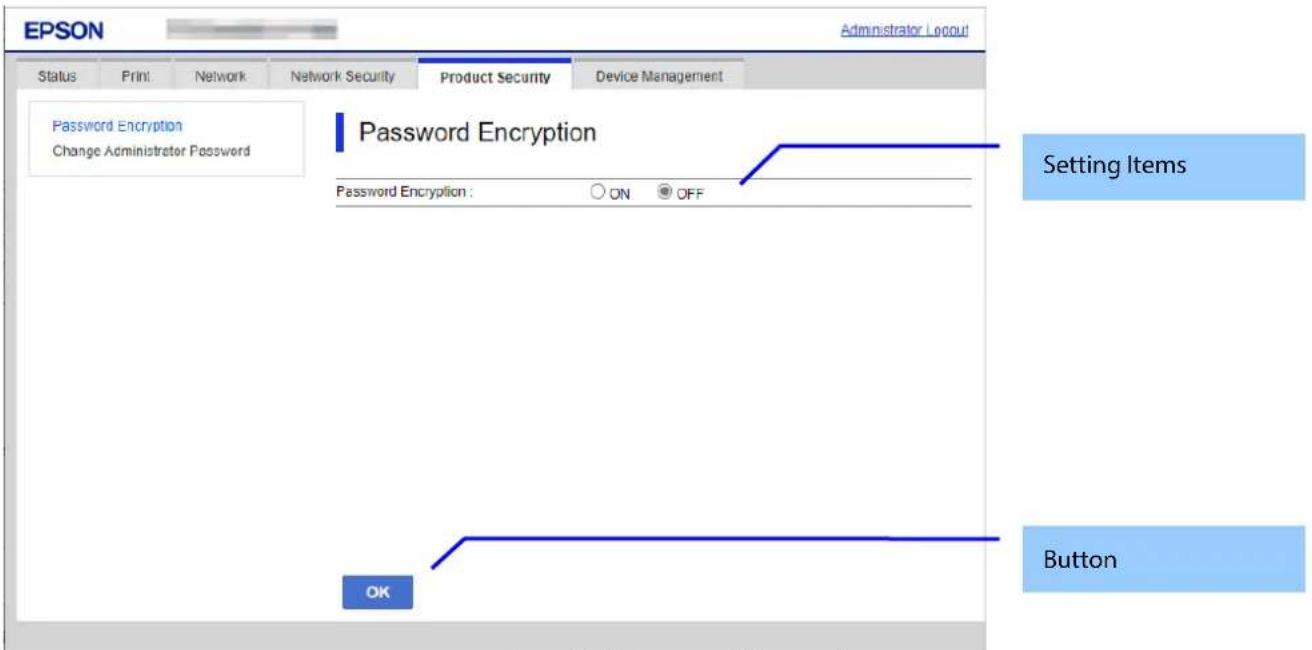 EPSON Administrator Layout Status Print Network Network Security.Product Security Device Management Password Encryption Change Administrator Password Password Encryption ON OFF Setting Items OK Button
