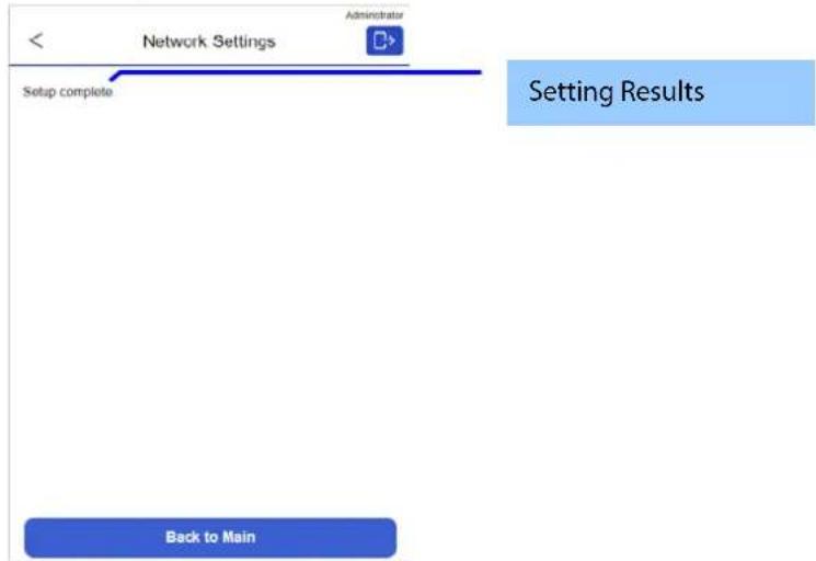 Network Settings Administrator Setup complete Back to Main Setting Results