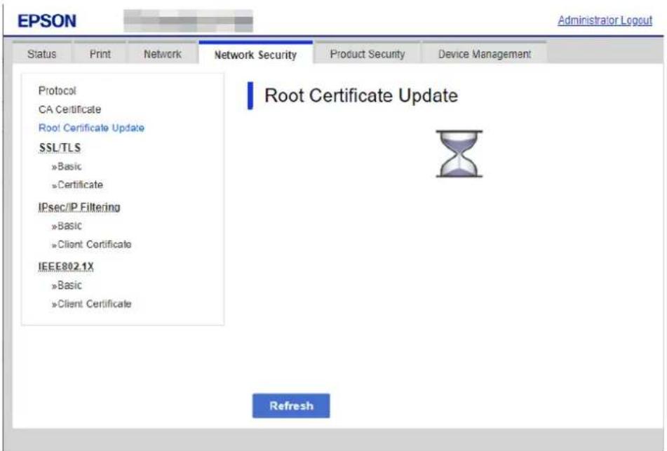 EPSON Administrator Logout Status Print Network Network Security Product Security Device Management Protocol CA Certificate Root Certificate Update SSL/TLS »Basic »Certificate IPsec/IP Filtering »Basic »Client Certificate IEEE802.1X »Basic »Client Certificate Refresh