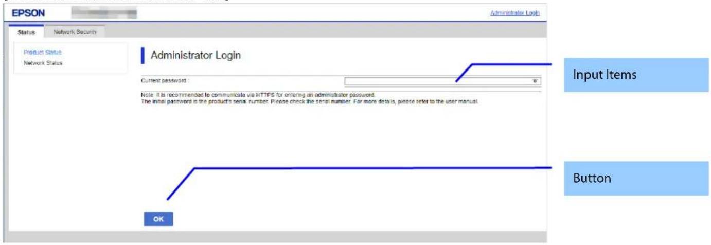 EPSON Administrator Login Status Network Security Product Status Network Status Administrator Login Current password : 0 Note: It is recommended to communicate via HTTPS for entering an administrator password. The initial password is the product's serial number. Please check the serial number. For m…