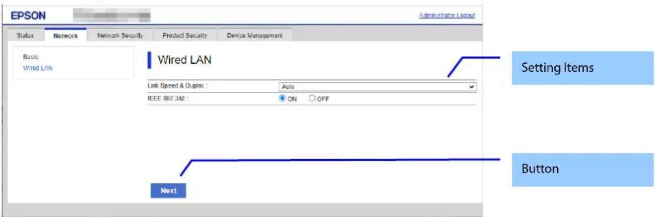 EPSON Administrator Logout Status Network Network Security Product Security Device Management Basic Wired LAN Wired LAN Link Speed & Duplex : Auto IEEE 802.352 : ON OFF Setting Items Next Button