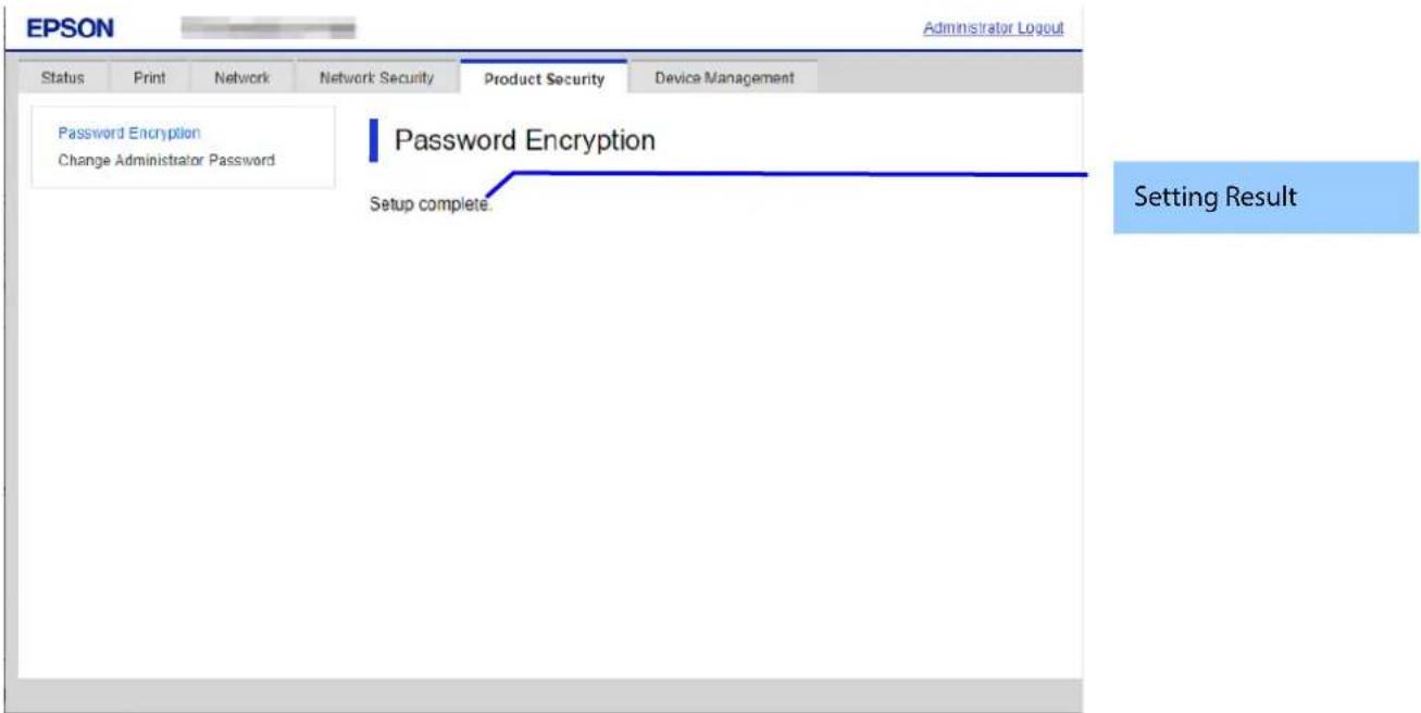 EPSON Administrator Logout Status Print Network Network Security Product Security Device Management Password Encryption Change Administrator Password Password Encryption Setup complete. Setting Result