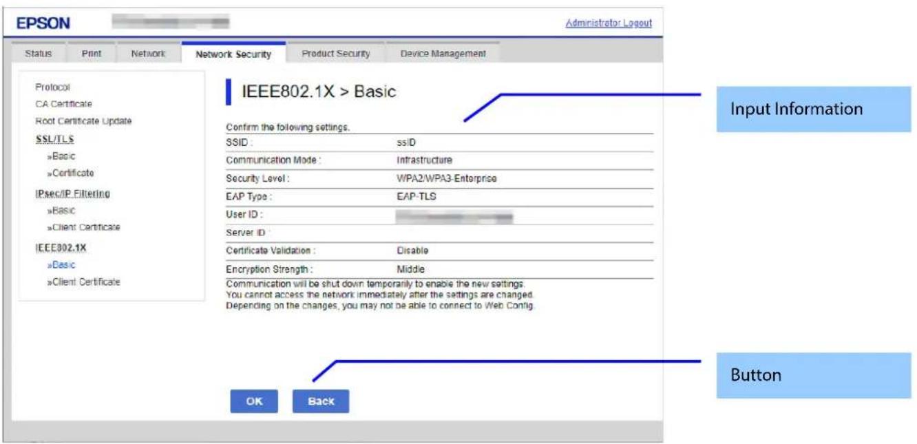 EPSON Administrator Logout Status Print Network Network Security Product Security Device Management Protocol CA Certificate Root Certificate Update SSL/TLS »Basic »Certificate IPsec/IP Filtering »Basic »Client Certificate IEEE802.1X »Basic »Client Certificate IEEE802.1X > Basic Confirm the following…