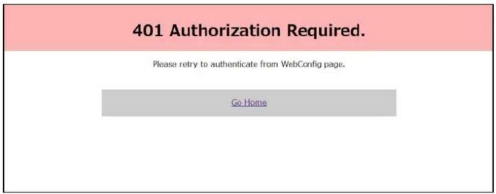 401 Authorization Required. Please retry to authenticate from WebConfig page. Go Home