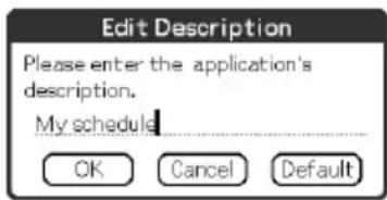 Edit Description Please enter the application's description. My schedule OK Cancel Default