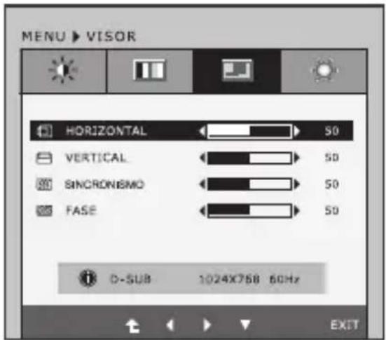 MENU ▶ VISOR HORIZONTAL 50 VERTICAL 50 SINCRONISMO 50 FASE 50 D-SUB 1024X758 60Hz EXIT